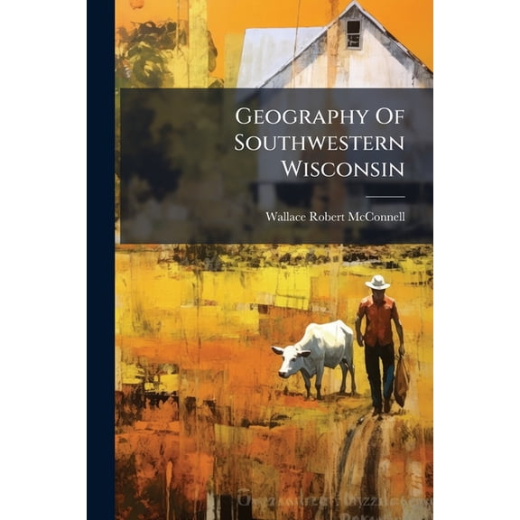Geography Of Southwestern Wisconsin (Paperback)