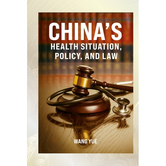 China's Health Situation, Policy, and Law, (Hardcover)
