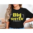 thumbnail image 2 of Big Sister Finally New Sister Gift for Girls Teens Women T-Shirt Big Sister To Be Sibling Birthday Holiday Present Tshirt, 2 of 10