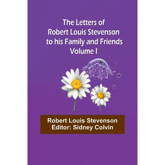 The Letters of Robert Louis Stevenson to his Family and Friends - Volume I, (Paperback)