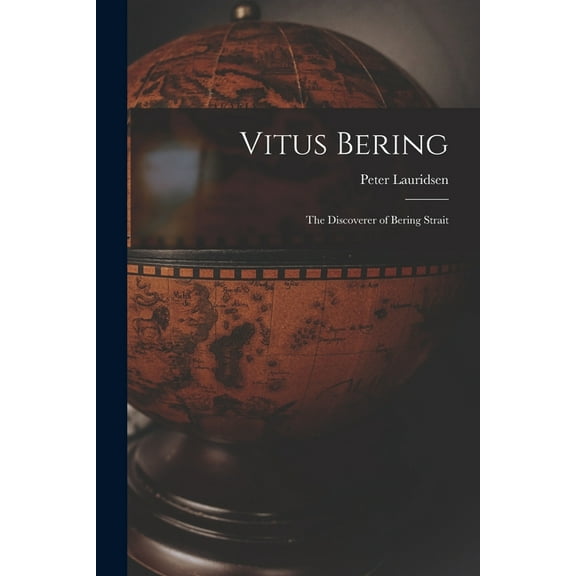 Vitus Bering: The Discoverer of Bering Strait (Paperback)