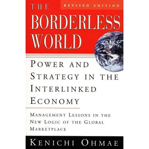 The Borderless World, REV Ed: Power and Strategy in the Interlinked Economy, (Paperback)