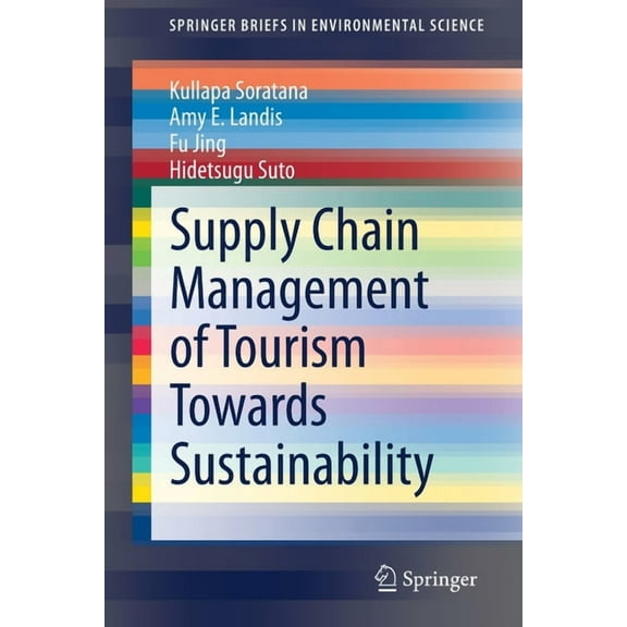 Springerbriefs in Environmental Science Supply Chain Management of Tourism Towards Sustainability, (Paperback)