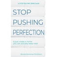 thumbnail image 1 of Pre-Owned Stop Pushing Perfection: & just create a home you can actually keep neat (Paperback) 1737881829 9781737881827, 1 of 2
