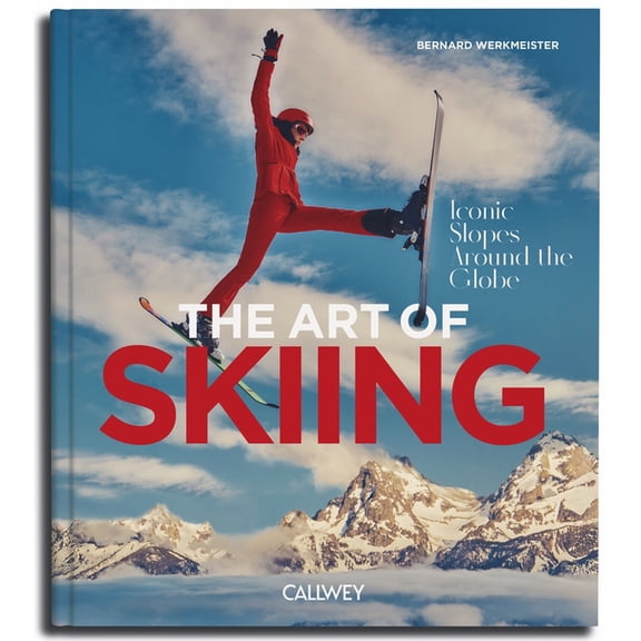 The Art of Skiing: Iconic Slopes Around the Globe, (Hardcover)
