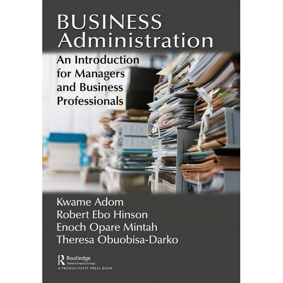 Business Administration: An Introduction for Managers and Business Professionals, (Hardcover)