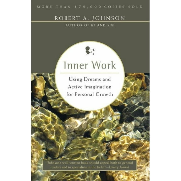 Inner Work: Using Dreams and Active Imagination for Personal Growth, (Paperback)