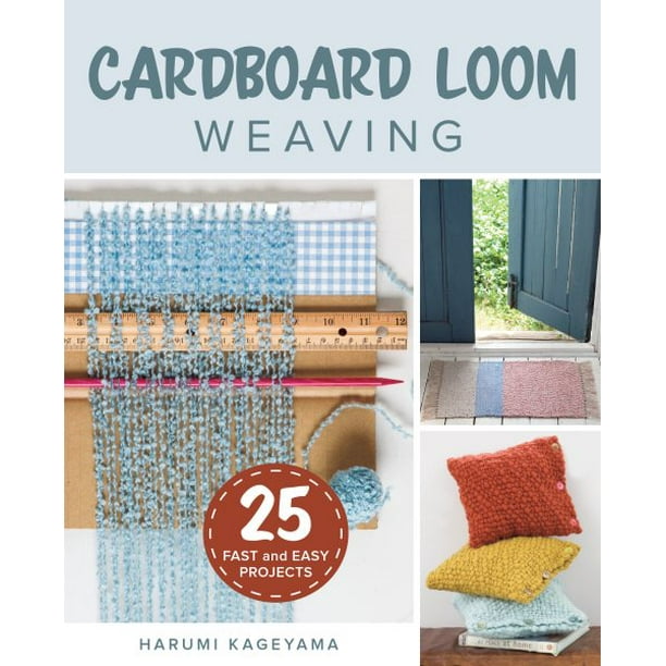 Cardboard Loom Weaving 25 Fast and Easy Projects (Paperback