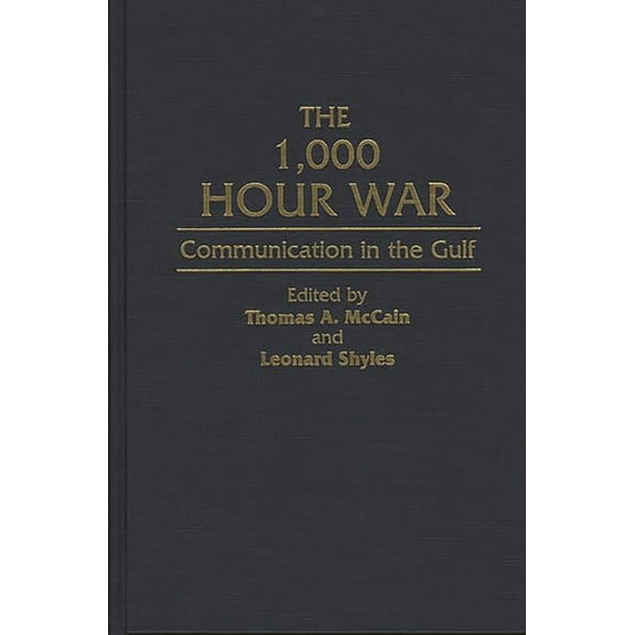Contributions in Military Studies The 1,000 Hour War: Communication in the Gulf, (Hardcover)