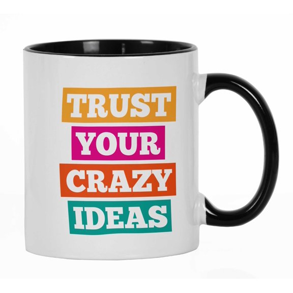 Inkdotpot 11oz CeramicCoffeeMugTrust Your Crazy Ideas Funny Novelty Quotes Employee Boss Coworkers Quote-Black