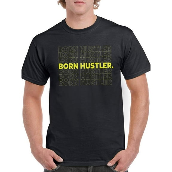 Born Hustler. T-Shirt Men -Smartprints Designs, Male Small