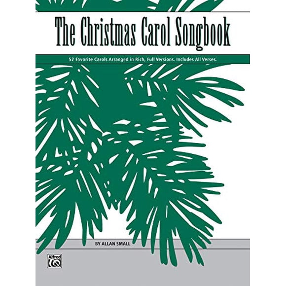 The Noël Carol Songbook: 52 Chansons Préférées Organisées en Versions Complètes