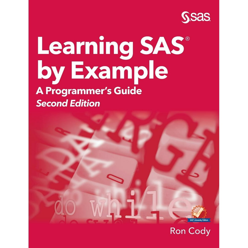 Learning SAS by Example A Programmer's Guide, Second Edition