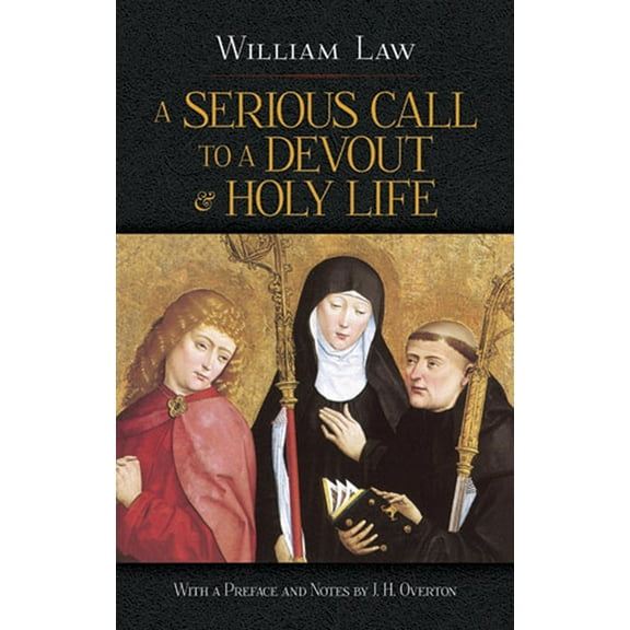A Serious Call to a Devout & Holy Life, (Paperback)