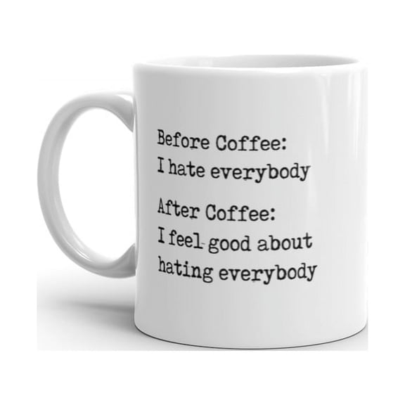 Before Coffee After Coffee Mug Funny Sarcastic Negativity Caffeine Lovers Novelty Cup - 11oz
