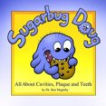 thumbnail image 1 of Sugarbug Doug: All about Cavities, Plaque, and Teeth, 1 of 2