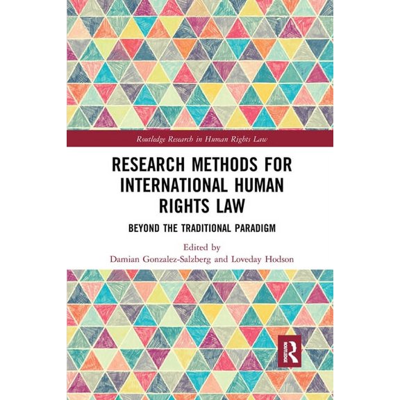 Routledge Research in Human Rights Law Research Methods for International Human Rights Law: Beyond the traditional paradigm, (Paperback)