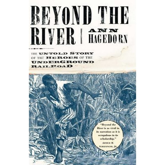 Pre-Owned Beyond the River: The Untold Story of the Heroes of the Underground Railroad (Paperback) 0684870665 9780684870663