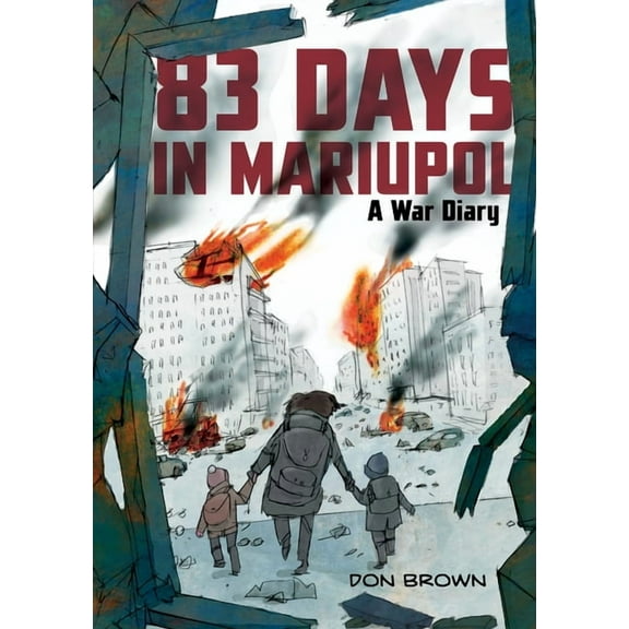 83 Days in Mariupol: A War Diary: A Graphic Novel, (Paperback)