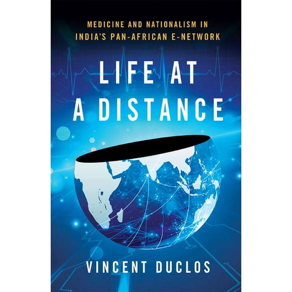 Expertise: Cultures and Technologies of  Life at a Distance: Medicine and Nationalism in India's Pan-African E-Network, (Paperback)