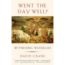 Went the Day Well?: Witnessing Waterloo, (Paperback)