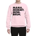 thumbnail image 2 of Wild Bobby Mama Mommy Mom Bruh Unisex Crewneck Sweatshirt, 2 of 6