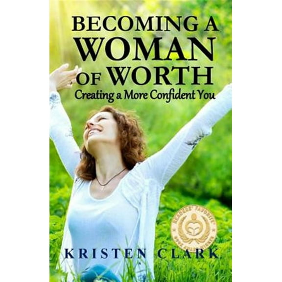 Becoming a Woman of Worth: Creating a More Confident You (Paperback)