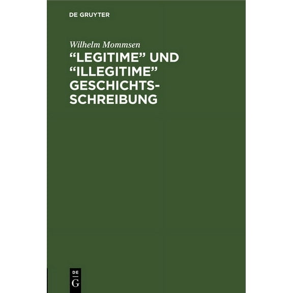 "Legitime" und "illegitime" Geschichtsschreibung, (Hardcover)
