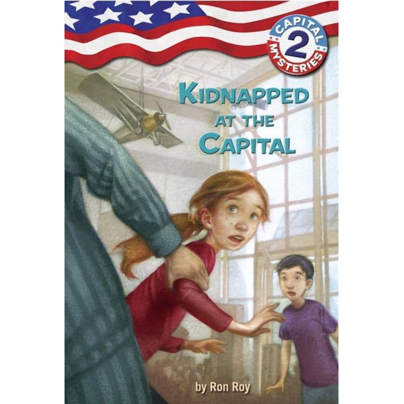 Capital Mysteries Capital Mysteries #2: Kidnapped at the Capital, Book 2, (Paperback)