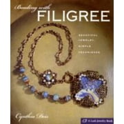 Beading with Filigree: Beautiful Jewelry, Simple Techniques (Lark Jewelry Book) [Hardcover - Used]