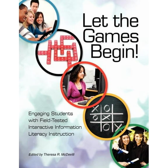 Let the Games Begin! Engaging Students with Interactive Information Literacy Instruction, (Paperback)
