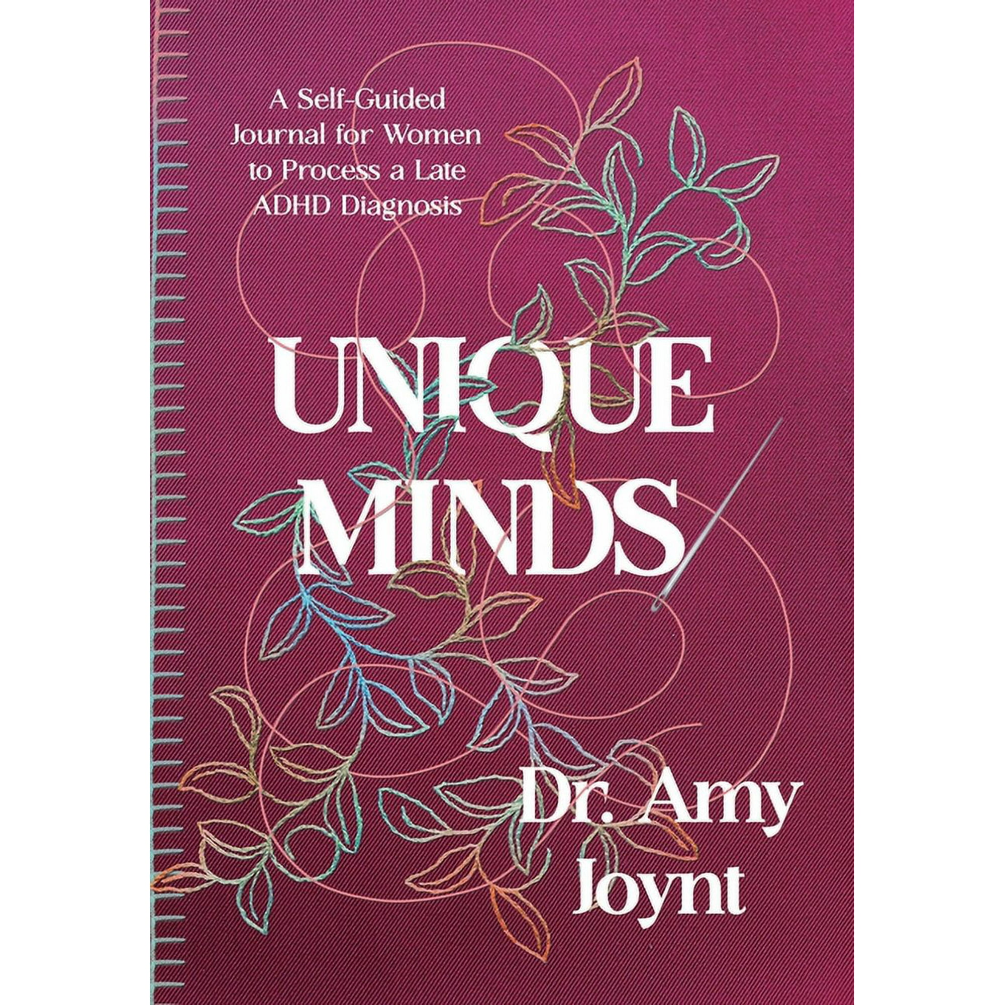 Unique Minds: A Self Guided Journal for Women to Process a Late ADHD Diagnosis (Paperback)