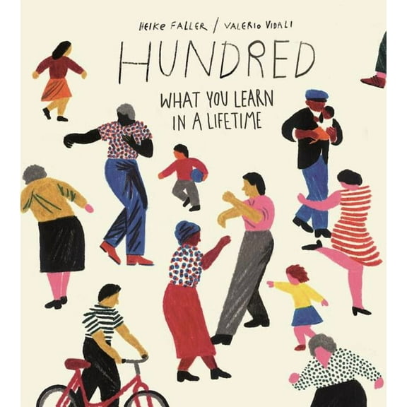 Hundred: What You Learn in a Lifetime, (Hardcover)