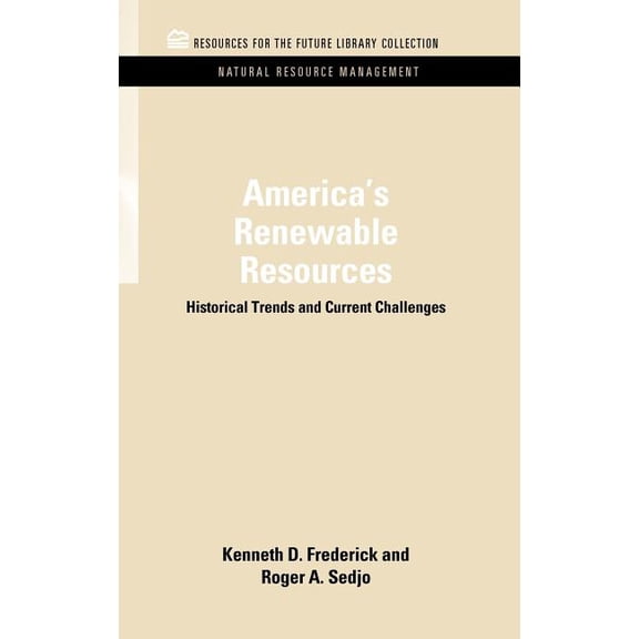 Rff Natural Resource Management Set America's Renewable Resources: Historical Trends and Current Challenges, (Hardcover)