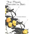 thumbnail image 1 of Pre-Owned The Mask Carver's Son (Paperback) 158234129X 9781582341293, 1 of 1