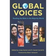 Pre-Owned Global Voices: Reading the Bible in the Majority World (Paperback 9781619700093) by Craig Keener, M Daniel Carroll R, Prof. Edwin Yamauchi