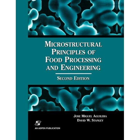 Food Engineering Microstructural Principles of Food Processing and Engineering, (Hardcover)
