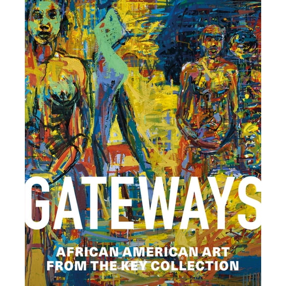 Gateways: African American Art from the Key Collection, (Hardcover)