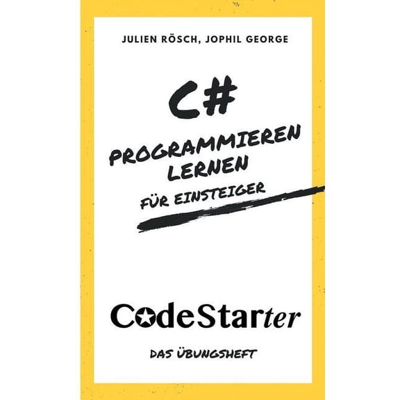 C# Programmieren lernen fÃ¼r Einsteiger: Das Ãbungsheft, (Paperback)