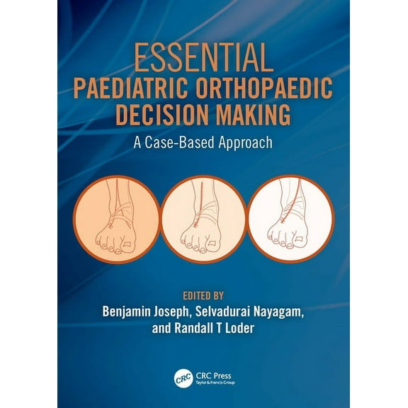 Essential Paediatric Orthopaedic Decision Making: A Case-Based Approach, (Paperback)