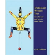 Traditional Wooden Toys : Their History and How to Make Them, Used [Paperback]