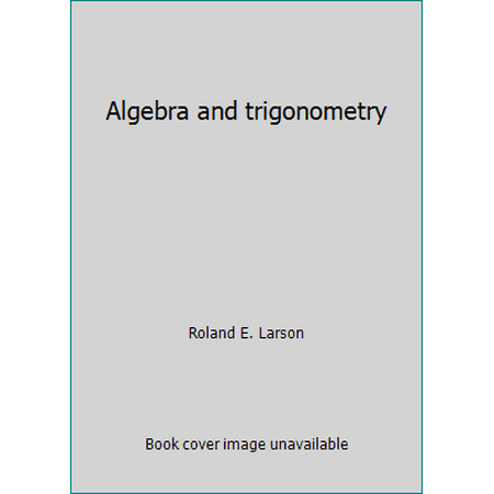 Algebra and trigonometry [Hardcover - Used]