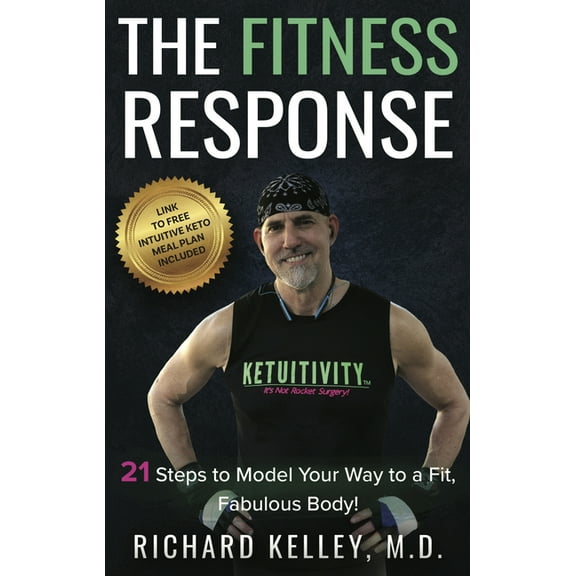 The Fitness Response: 21 Steps to Model Your Way to a Fit, Fabulous Body, (Paperback)