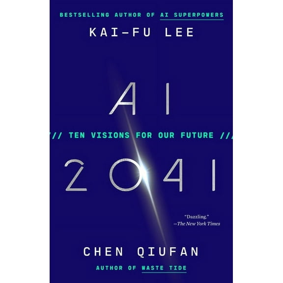 AI 2041: Ten Visions for Our Future, (Paperback)