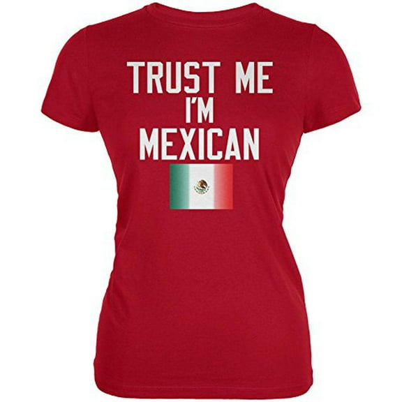 Cinco De Mayo - Trust Me I'm Mexican Juniors Soft T Shirt Red 2XL
