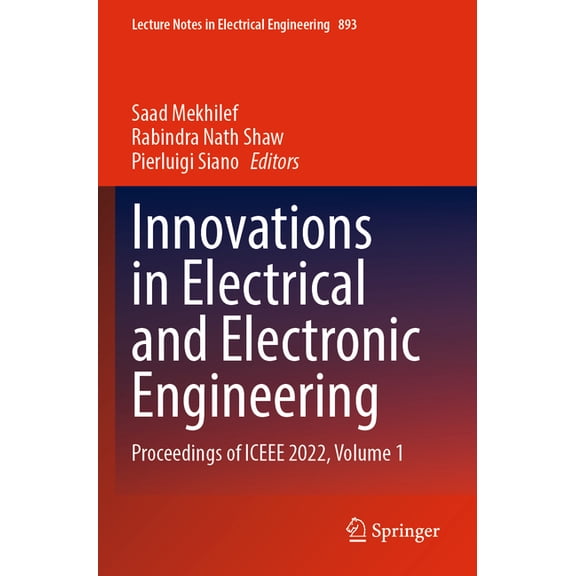 Lecture Notes in Electrical Engineering Innovations in Electrical and Electronic Engineering: Proceedings of Iceee 2022, Volume 1, Book 893, (Paperback)