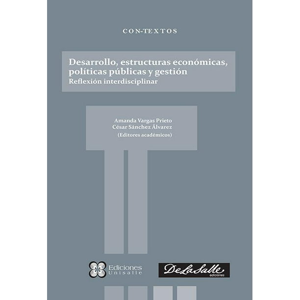 Desarrollo Estructuras Económicas Políticas Públicas De La Salle Ediciones 9786077490913