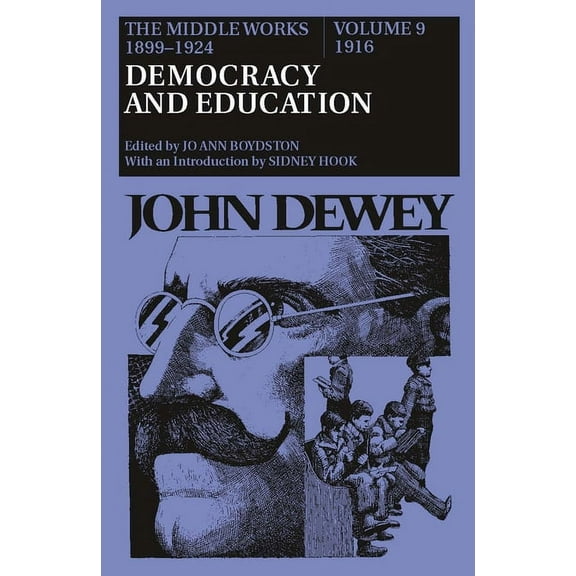 Collected Works of John Dewey: The Middle Works of John Dewey, Volume 9, 1899-1924 : Democracy and Education, 1916 (Series #9) (Hardcover)
