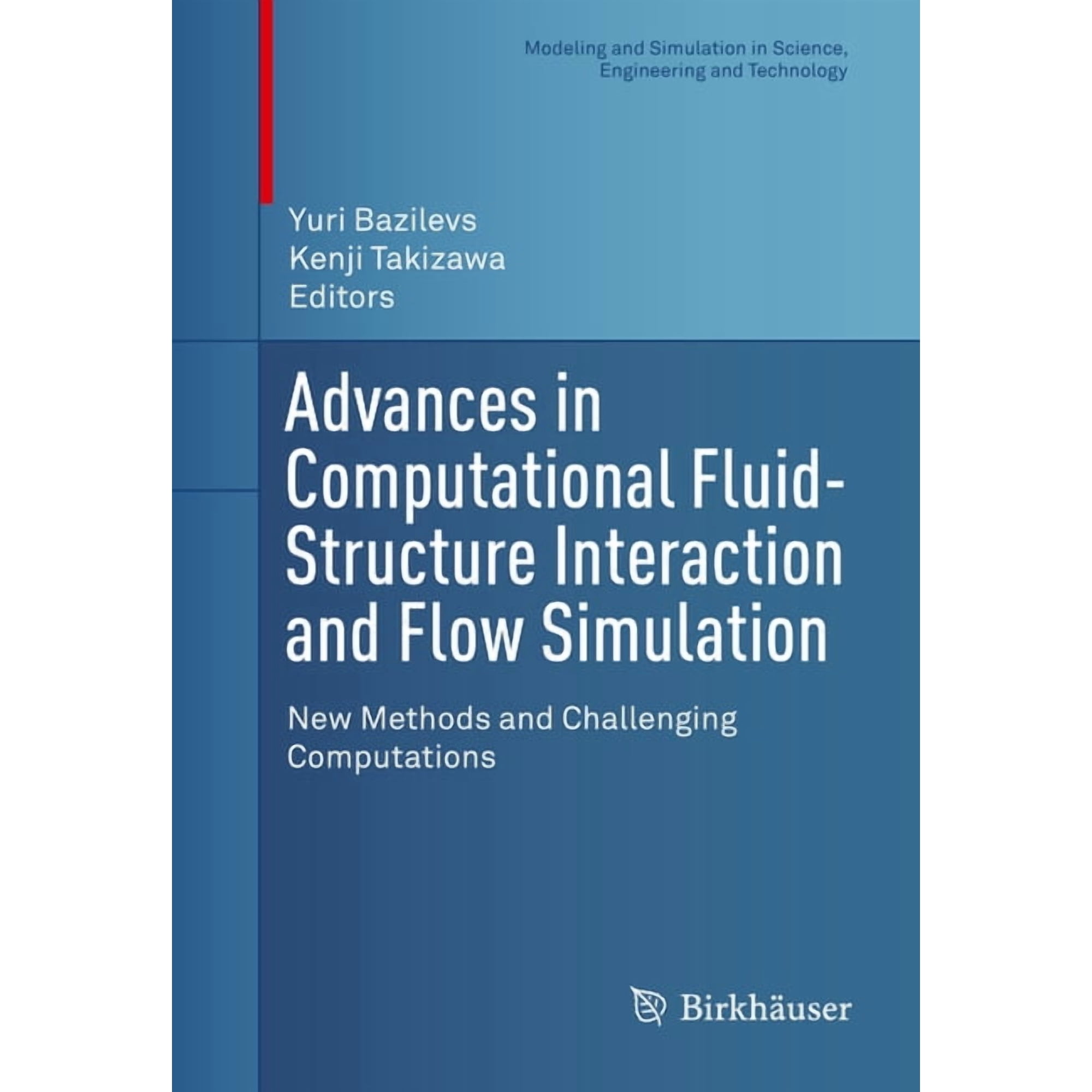 Modeling and Simulation in Science Engi Advances in Computational Fluid-Structure Interaction and Flow Simulation: New Methods and Challenging Computations (Hardcover)