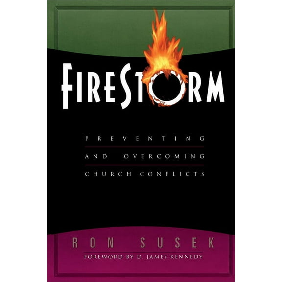 Firestorm: Preventing and Overcoming Church Conflicts, (Paperback)